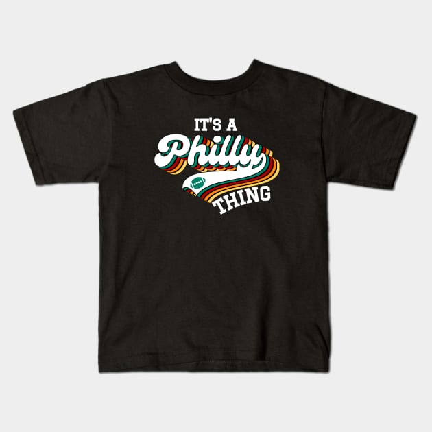 It's A Philly Thing Kids T-Shirt by FullOnNostalgia